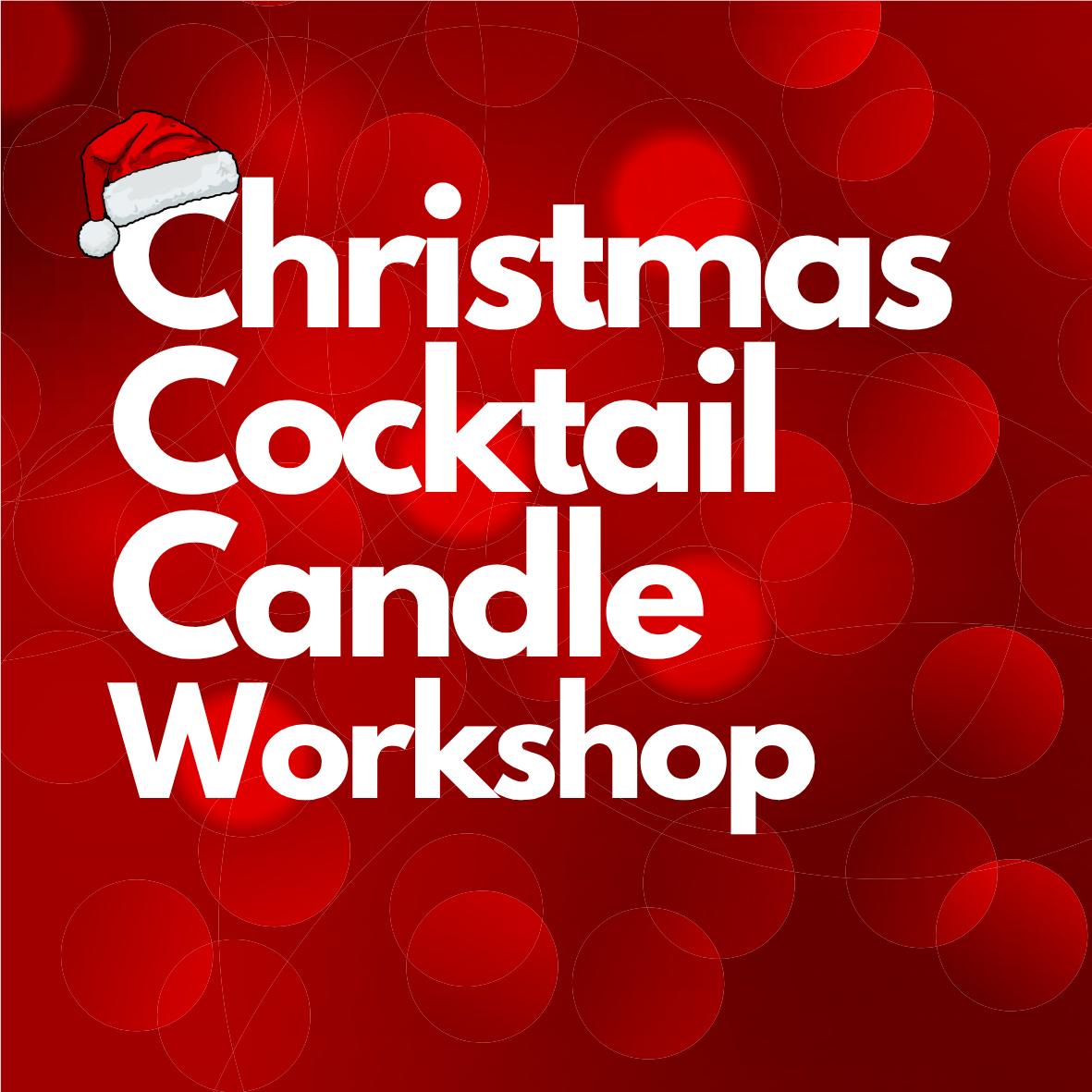 CHRISTMAS COCKTAIL CANDLE WORKSHOP