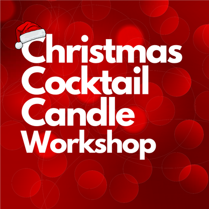 CHRISTMAS COCKTAIL CANDLE WORKSHOP